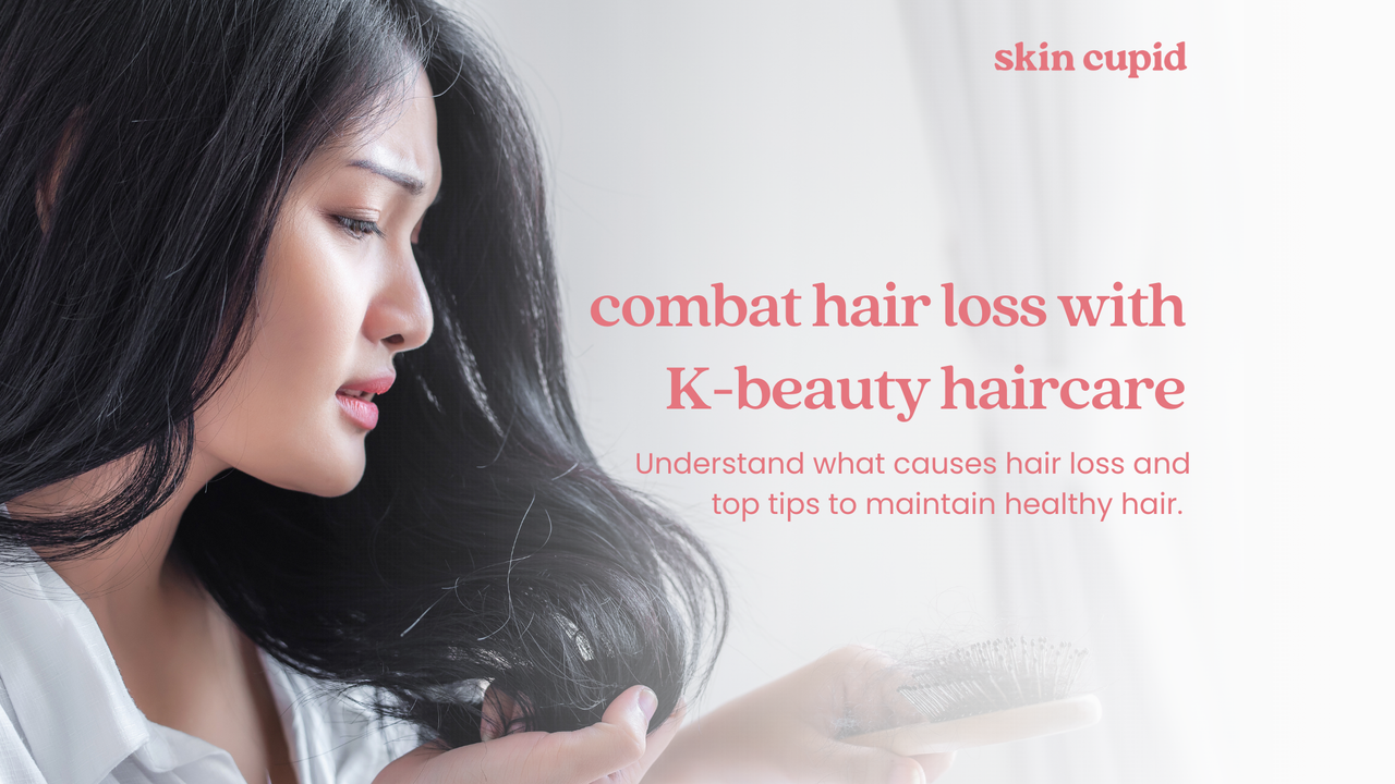 Combat Hair Loss with K-beauty: Causes and Proven Methods