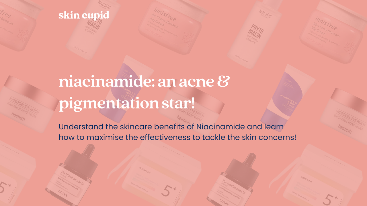 Get to Know Niacinamide: An Acne & Pigmentation Star!