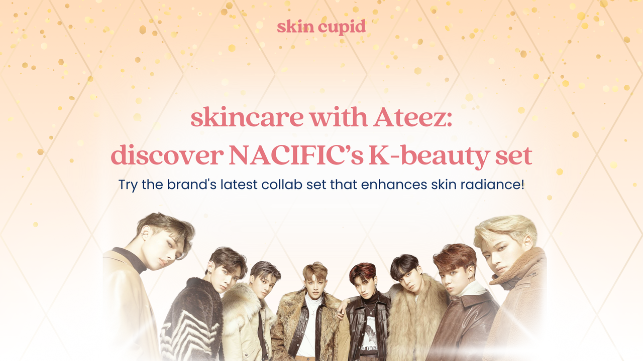 Skincare with ATEEZ: Discover NACIFIC’s Special K-beauty Set