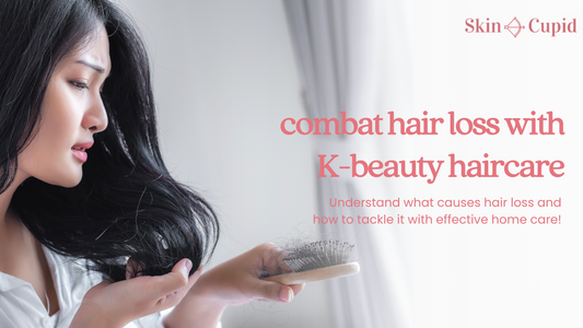 Combat Hair Loss with K-beauty: Causes and Proven Methods