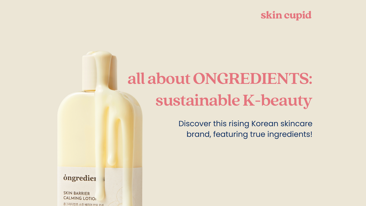 All About ONGREDIENTS: Rising K-beauty with True Ingredients